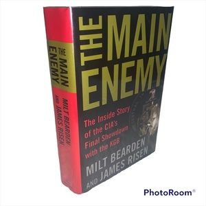 The Main Enemy by Milt Bearden and James Risen